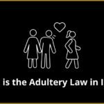 Adultery in India: Legal Evolution and Judicial