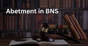Abetment under Bhartiya Nyaya Sanhita (BNS)